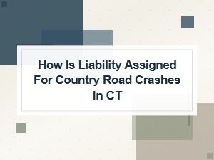 How Is Liability Assigned for Country Road Crashes in Ct?