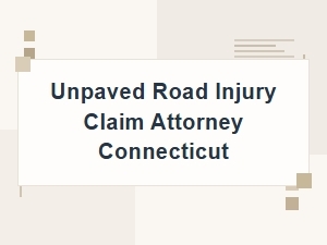 Ct Unpaved Road Injury Claim Attorney: Fault & Liability