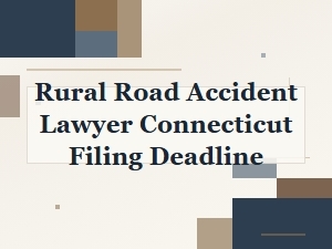 Connecticut Rural Road Accident Claim Filing Deadline